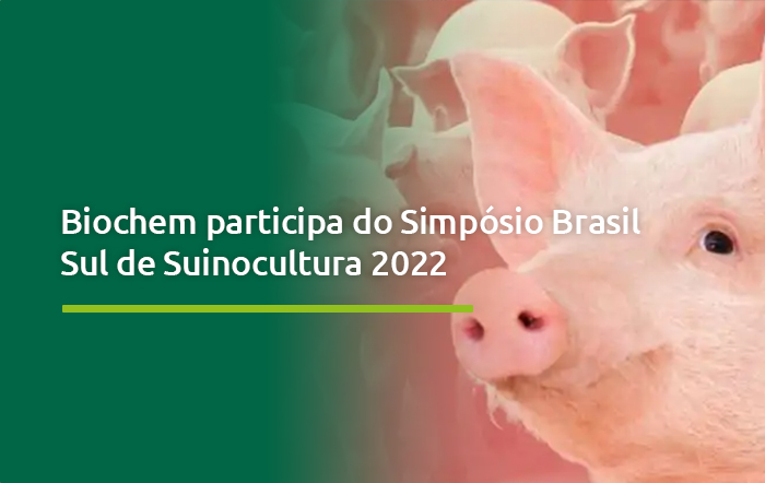 Biochem participa do Simpósio Brasil Sul de Suinocultura 2022 4 modelo de capa post blog 1