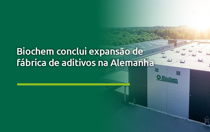 Biochem conclui expansão de fábrica de aditivos na Alemanha 18 modelo de capa post blog 1 3